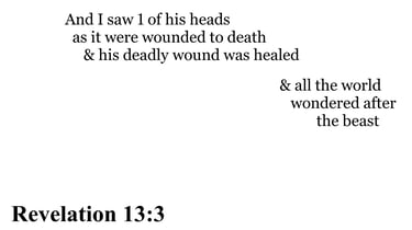 Revelation 13:3 You should see