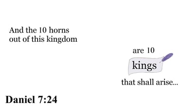 Daniel 7:24 You should see