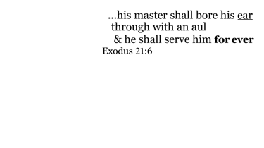 Exodus 21:6 You should see