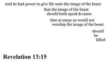 Revelation 13:15 You should see