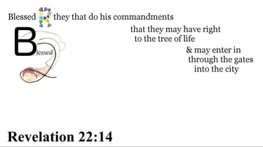 Revelation 22:14 Say it slow