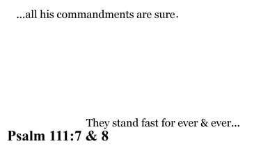 Psalm 111 7 & 8 You should see