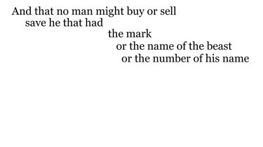 And that no man might buy or sell, save he that had the mark, or the name of the beast, or the