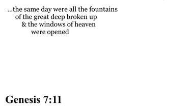 Genesis 7:11 You should see