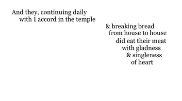 And they, continuing daily with one accord in the temple, & breaking bread from house to house, did 