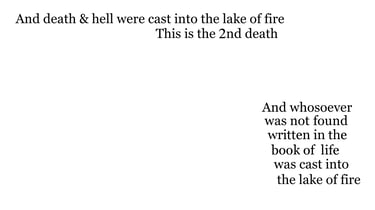 And death & hell were cast into the lake of fire. This is the 2nd death. And whosoever was not found