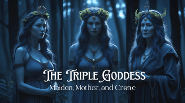 The Triple Goddess: Maiden, Mother, and Crone