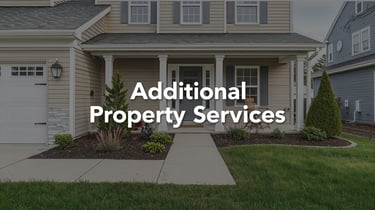 Clean home exterior with text Additional Property Services