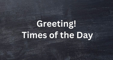 1st year middle school Unit 3 greeting times of the day
