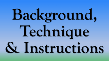 Background, Technique & Instructions