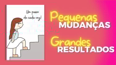 figura ilustrativa de um uma menina subindo uma escada dizendo um passo de cada vez .