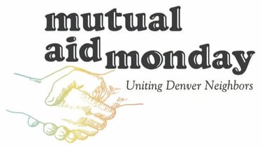 (Logo) Mutual Aid Monday: Uniting Denver Neighborhoods
