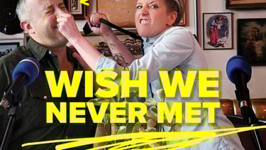 Wish We Never Met Podcast main image featuring co-hosts Dan Clapson and Amy Hef