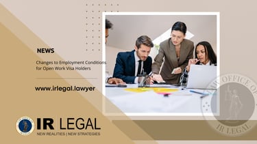 IR LEGAL NEWS- New Zealand Immigration Update: Changes to Employment Conditions for Open Work Visa H