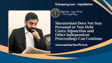 Moratorium Does Not Stay Personal or Non-Debt Cases: Injunction and Other Independent Proceedings Can Continue : Adv Harshit
