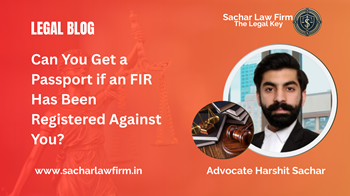 Can You Get a Passport if an FIR Has Been Registered Against You