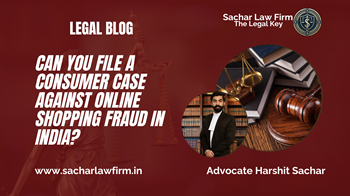 Can You File a Consumer Case Against Online Shopping Fraud in India?
