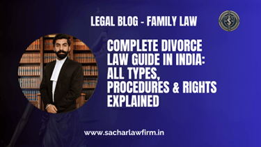Complete Divorce Law Guide in India: All Types, Procedures & Rights Explained