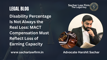 Disability Percentage Is Not Always the Real Loss: MACT Compensation Must Reflect Loss of Earning Capacity