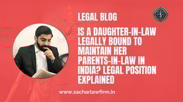 Is a Daughter-in-Law Legally Bound to Maintain Her Parents-in-Law in India? Legal Position Explained