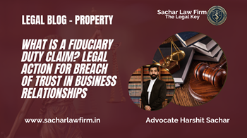 What is a Fiduciary Duty Claim? Legal Action for Breach of Trust in Business Relationships