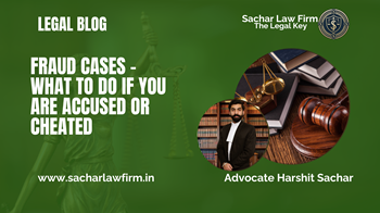 Fraud Cases – What to Do If You Are Accused or Cheated