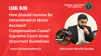 How Should Income Be Determined in Motor Accident Compensation Cases? Supreme Court Gives Important Guidelines
