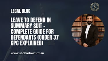 Leave to Defend in Summary Suit – Complete Guide for Defendants (Order 37 CPC Explained)