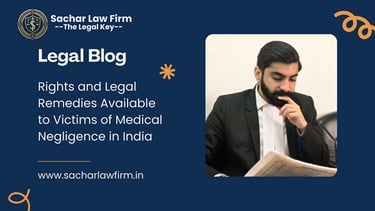 Rights and Legal Remedies Available to Victims of Medical Negligence in India