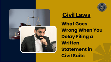 What Goes Wrong When You Delay Filing a Written Statement in Civil Suits