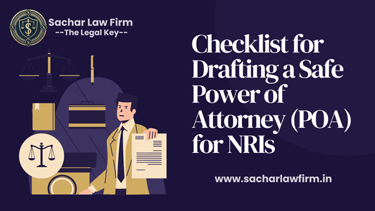 Checklist for Drafting a Safe Power of Attorney (POA) for NRIs