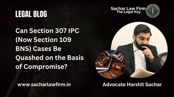 Can Section 307 IPC (Now Section 109 BNS) Cases Be Quashed on the Basis of Compromise?