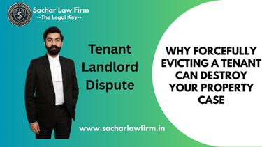 Why Forcefully Evicting a Tenant Can Destroy Your Property Case