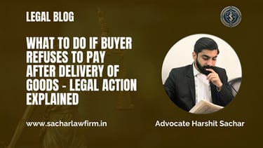 What to Do If Buyer Refuses to Pay After Delivery of Goods – Legal Action Explained