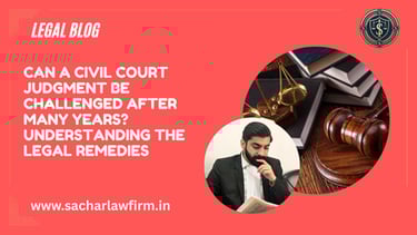 Can a Civil Court Judgment Be Challenged After Many Years? Understanding the Legal Remedies