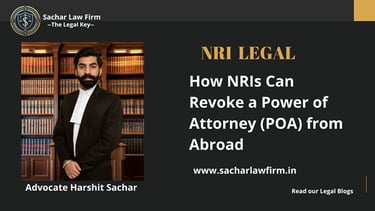 How NRIs Can Revoke a Power of Attorney (POA) from Abroad
