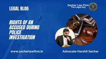 Rights of an Accused During Police Investigation