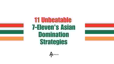11 Unbeatable 7-Eleven's Asian Domination Strategies | ToAsia.biz