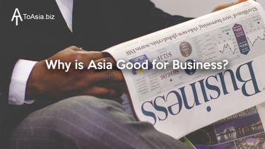 Why is Asia Good for Business?