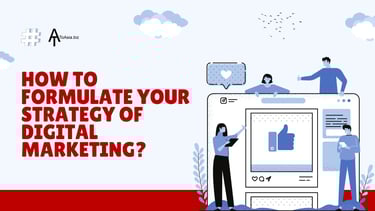 How to Formulate Your Strategy of Digital Marketing? | ToAsia.biz