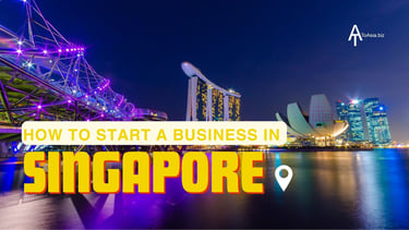 How to Start a business in Singapore? | ToAsia.biz
