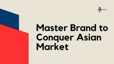 Master Brand Conquer Asian Market | ToAsia.biz