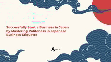 Successfully Start Business in Japan by Mastering Politeness in Japanese Business Etiquette | ToAsia
