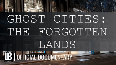 Ghost Cities Documentary