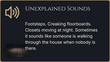 Unexplained footsteps and strange sounds inside a quiet haunted house at night