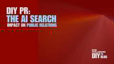 Blog post feature image. "DIY PR: The AI Search Impact on Public Relations".