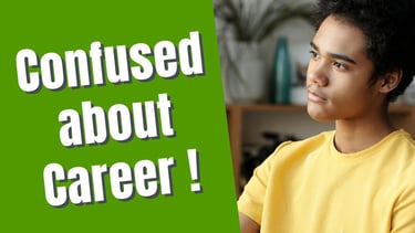 Confused about Career - Need help with career guidance?