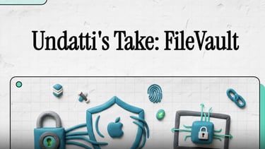 Undatti | claymation graphic for FileVault disk encryption review featuring security icons.