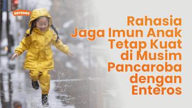 Jaga Kesehatan Anak dengan Enteros