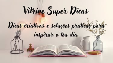 Dicas & Receitas Truques simples e receitas práticas para o dia a dia, tornando as tuas rotinas mais